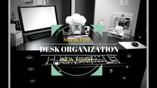 My Stress Free Desk Organization