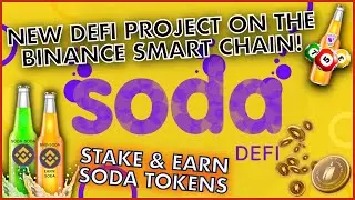 SODA DEFI NEW BSC FARMING CONTRACT 🥤 Soda Price Increases Daily! 🚀 YIELD FARMING WITH BNB & SODA