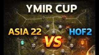 Ymir Cup | Asia22 vs HOF2 Legend of Ymir