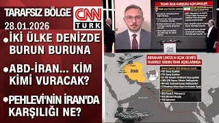 ABD-İran: Kim kimi vuracak? Bölgede tehdit arttı! Peş peşe açıklamalar... -Tarafsız Bölge 28.01.2026