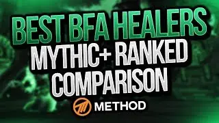 Best Battle for Azeroth Mythic+ Healer (Ranked) | Changes & Viability