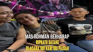 RIPNATU DI KUNJUNGI KAKAK SEPUPUNYA || MAS ROHMAN⬅️