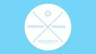 Everyday Radical Intro Video