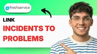 How to Link Incidents to Problems in Freshservice [2026 Full Guide]