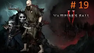 A Dangerous Path  //  Let's Play Vampires Fall 2  BLIND  # 19
