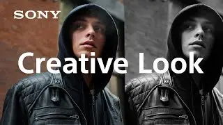 Creative Look | Create your look in-camera | Sony | &alpha;