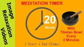 20 Minute Meditation Timer with Tibetan Bowl Every 2 Minutes plus 3 Chimes At Start & End