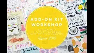 Add-on Workshop, April 2019 - Add-on & Life Crafted Album - Patricia Roebuck