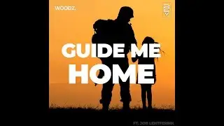 B2A & Woodz. - Guide Me Home (Ft. Job Lentferink)