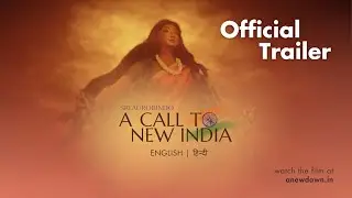 Sri Aurobindo - A Call to New India | Official Trailer