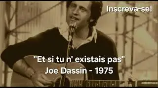 Et si tu n' existais pas - Joe Dassin