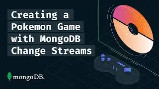 Creating a Pok&eacute;mon Game with MongoDB Change Streams