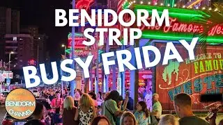 Benidorm Strip - Busy Friday!