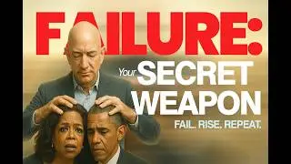 You WILL fail. Here's Why. (FAILURE: Your SECRET WEAPON)