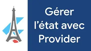 G&eacute;rez l'&eacute;tat de vos apps Flutter avec Provider - R&eacute;mi Rousselet