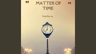 Matter Of Time