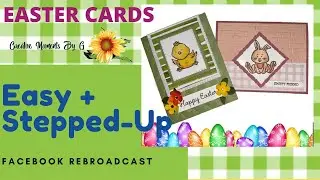 DIY Easter Cards| Easy and Stepped Up - 4 CARDS