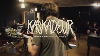 KASKADEUR - Bubble Burst (In-Studio Session)
