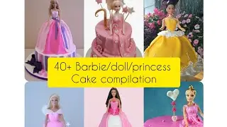 TOP 40 Barbie/Princess/Doll cake designs//updated 2022