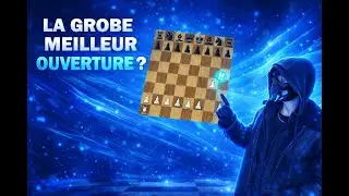 La Grob : génie ou énorme troll aux échecs ? ♟️🔥