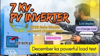7kv Lcd display New model solar inverter made in Pakistan | Wapda sharing Complete load test