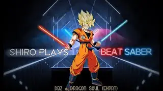 DRAGON BALL Z - DRAGON SOUL (Expert FC) Beat Saber