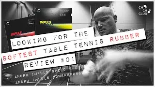 Looking for the softest table tennis rubber - Review #01 | Testing Andro Impuls Speed & Powersponge