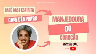 Café Cast Espírita - Manjedoura do coração