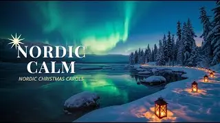 Nordic Christmas Carols | Calm & Serene Winter Music