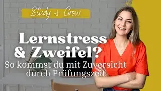 Lernstress & Zweifel? So kommst du mit Zuversicht durch die Pr&uuml;fungszeit