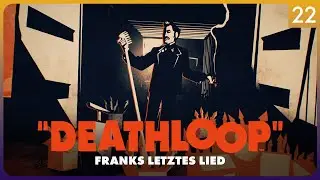 Franks letztes Lied | 22 | Deathloop