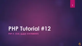 PHP else if, if else statement - PHP Tutorial - 12