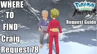 Where to find Craig Pok&eacute;mon Legends Arceus Request 78
