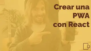 Cómo crear una PWA con React 