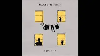 Cartoon People - Real Life (Full EP)