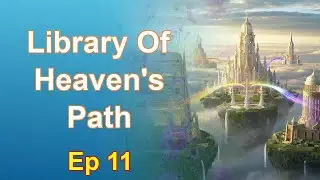 Library Of Heaven's Path - Episode 11: Chapters 533 to 577 - Audiobook