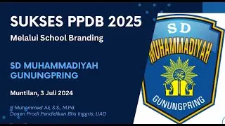 Pelatihan Sukses PPDB dan School Branding SD Muhammadiyah Gunungpring, Muntilan
