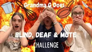 Blind, Deaf, and Mute Baking Challenge with Grandma G! 