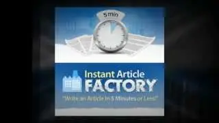 Instant Article Factory - How To Write Quality Articles In Under 5 Minutes