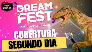 COBERTURA DREAMFEST 2023: TUDO sobre o SEGUNDO DIA do evento (10/12/2023) | Taverna do DinoChef