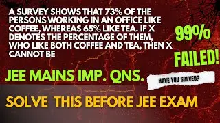 Find the IMPOSSIBLE Value! | JEE Mains 2020 | Set Theory Percentage Problem | Integron Maths