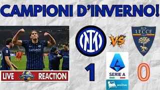 [LIVE REACTION] INTER LECCE 1-0! CAMPIONI D'INVERNO!