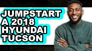 How to Jumpstart a 2018 Hyundai Tucson - Easy Guide