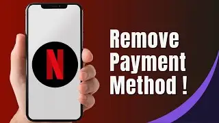 How to Remove Payment Method on Netflix (2025 Step-by-Step Guide)