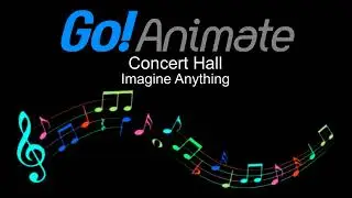 GoAnimate Concert Hall - Imagine Anything in G Major