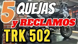 5 Principales QUEJAS y RECLAMOS Benelli TRK 502 Reclamaciones y disgustos