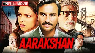 Aarakshan (2011) Full HD Movie | Amitabh Bachchan, Saif Ali Khan, Deepika Padukone, Manoj Bajpayee