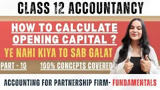 Partnership | How to calculate opening capital | Part 10 | Must watch