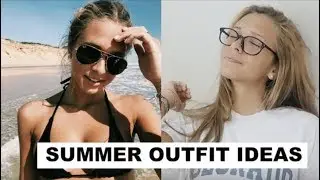 SUMMER OUTFIT IDEAS / LOOKBOOK 2018
