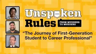 Unspoken Rules: The Journey of First Generation Student to Career Professional